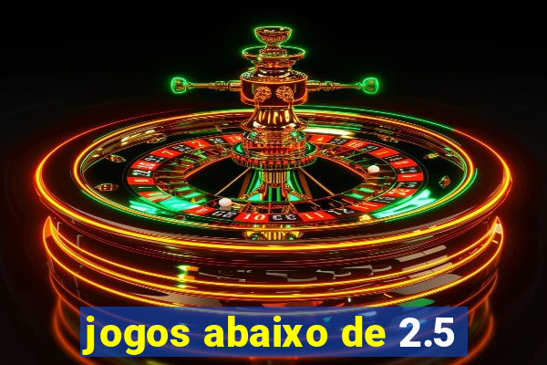 jogos abaixo de 2.5